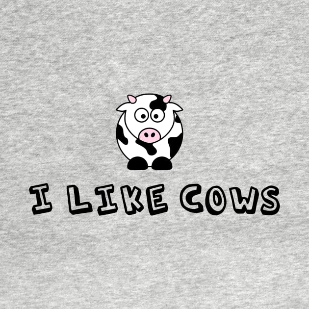 I Like Cows by epiclovedesigns